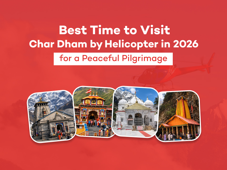 Best Time to visit Char Dham by Helicopter in 2026