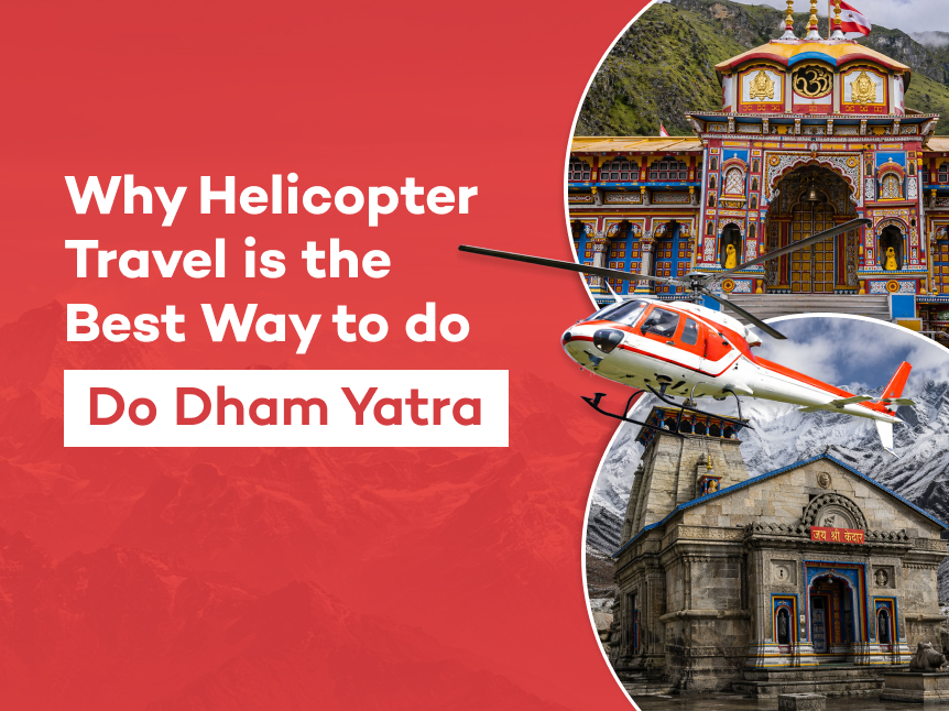 Why Helicopter Travel is the Best Way to do Do Dham Yatra