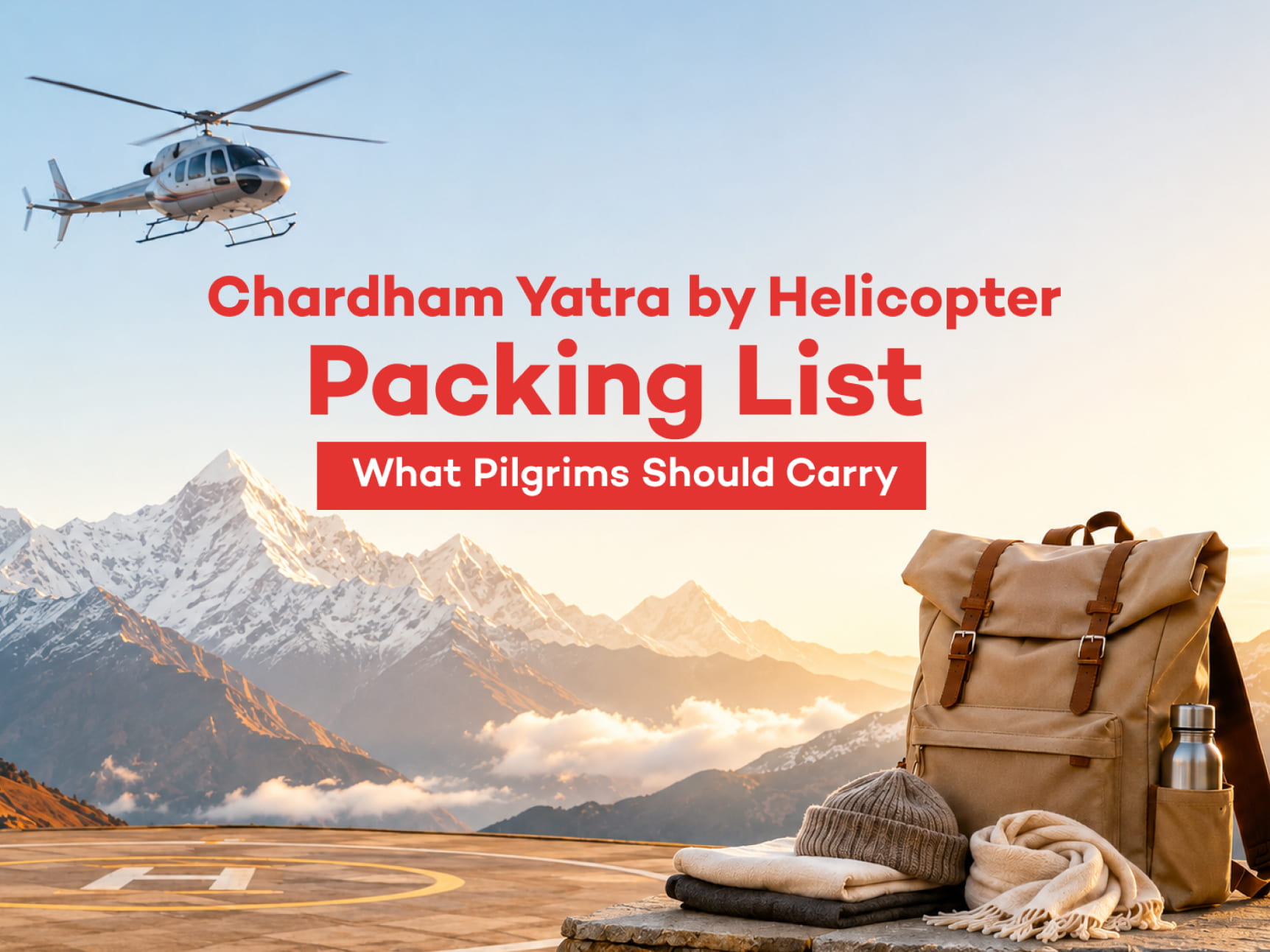 Chardham Yatra by Helicopter Packing List
